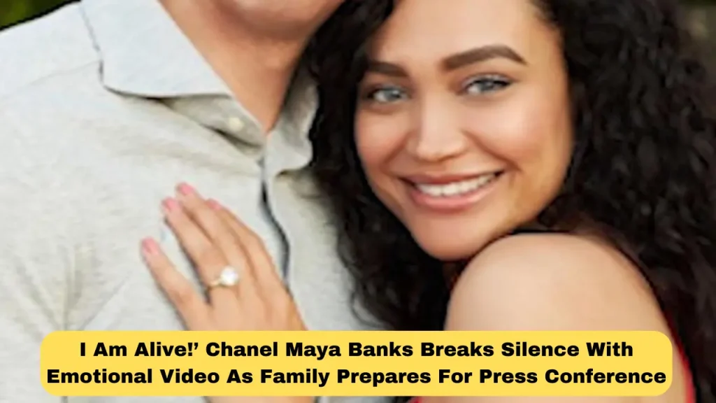 I Am Alive!’ Chanel Maya Banks Breaks Silence With Emotional Video As Family Prepares For Press Conference