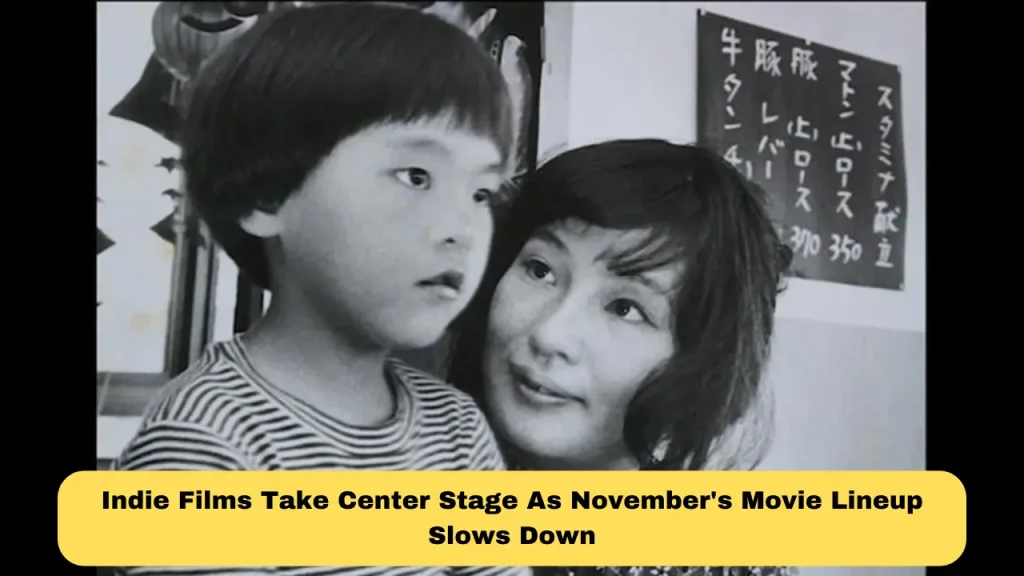 Indie Films Take Center Stage As November's Movie Lineup Slows Down