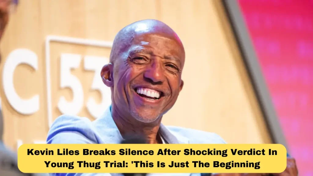 Kevin Liles Breaks Silence After Shocking Verdict In Young Thug Trial 'This Is Just The Beginning
