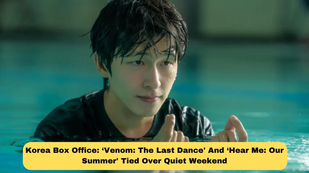 Korea Box Office Shock 'Venom The Last Dance' And 'Hear Me Our Summer' Go Head-To-Head Over Slow Weekend
