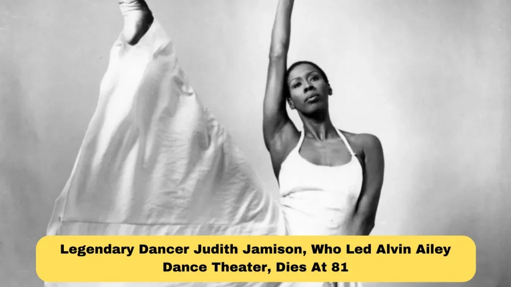 Legendary Dancer Judith Jamison, Who Led Alvin Ailey Dance Theater, Dies At 81