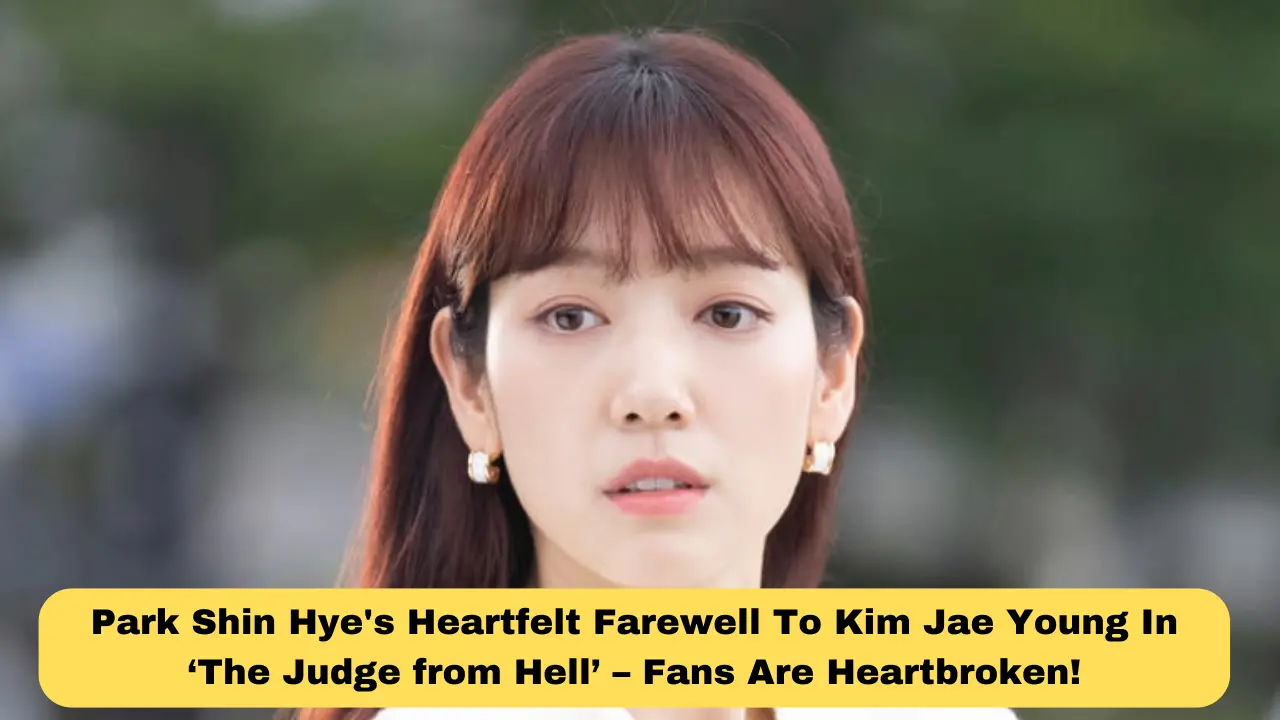 Park Shin Hye's Heartfelt Farewell To Kim Jae Young In ‘The Judge from Hell’ – Fans Are Heartbroken!