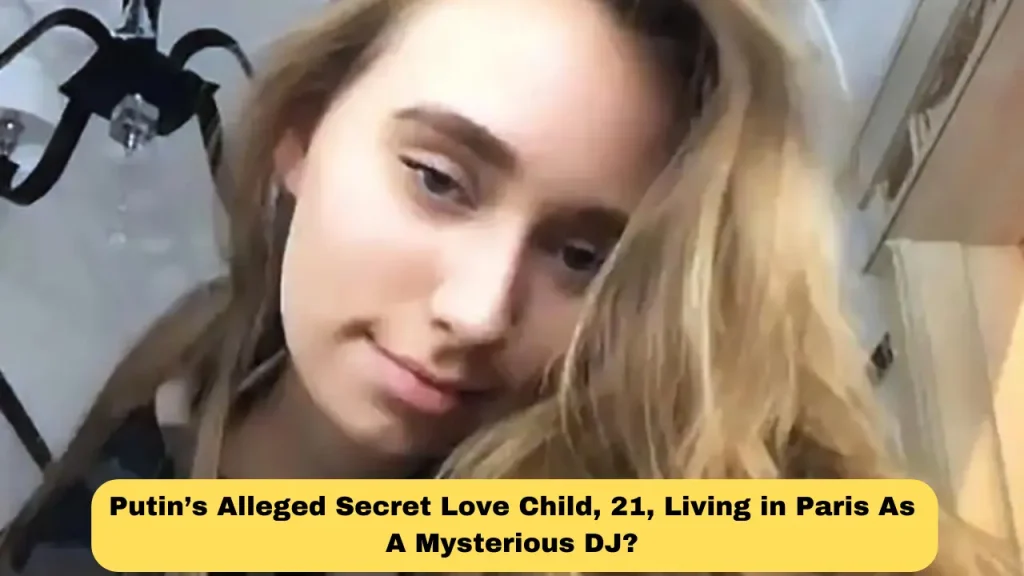 Putin’s Alleged Secret Love Child, 21, Living in Paris As A Mysterious DJ