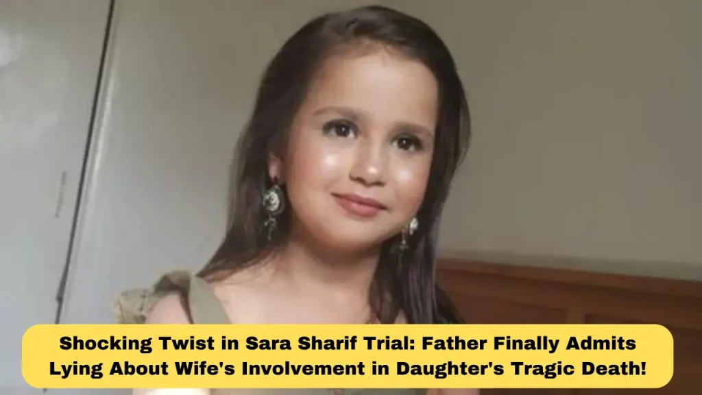 Shocking Twist in Sara Sharif Trial Father Finally Admits Lying About Wife's Involvement in Daughter's Tragic Death!