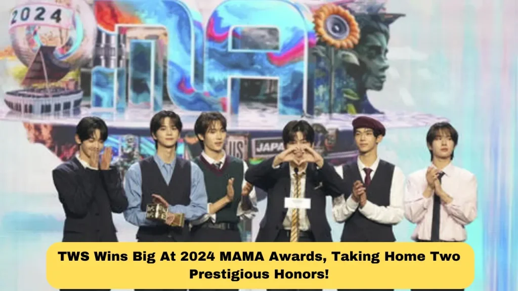 TWS Wins Big At 2024 MAMA Awards, Taking Home Two Prestigious Honors!
