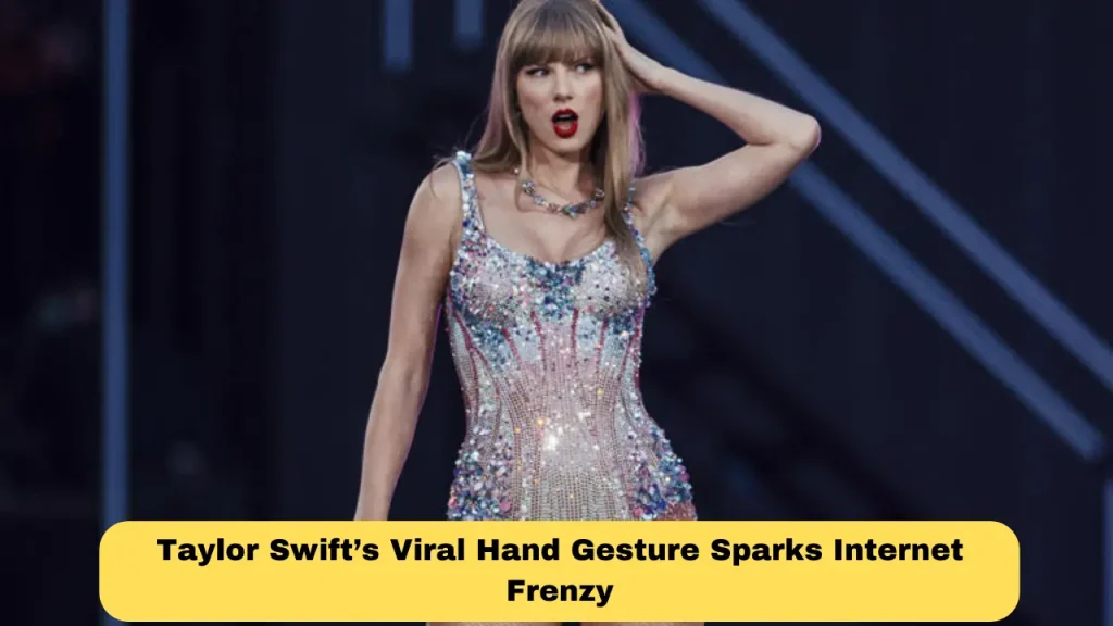 Taylor Swift’s Viral Hand Gesture Sparks Internet Frenzy