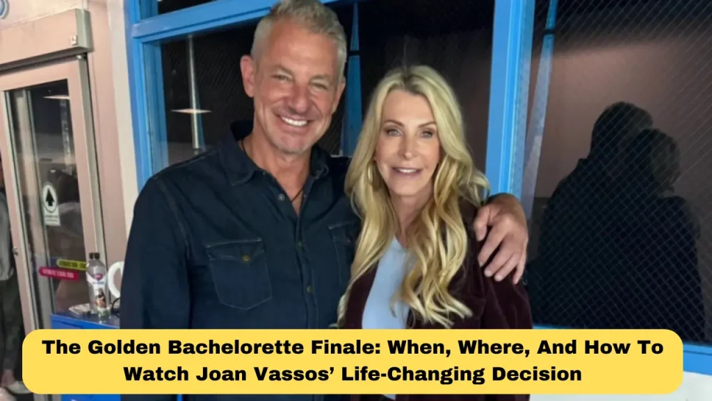 The Golden Bachelorette Finale When, Where, And How To Watch Joan Vassos’ Life-Changing Decision