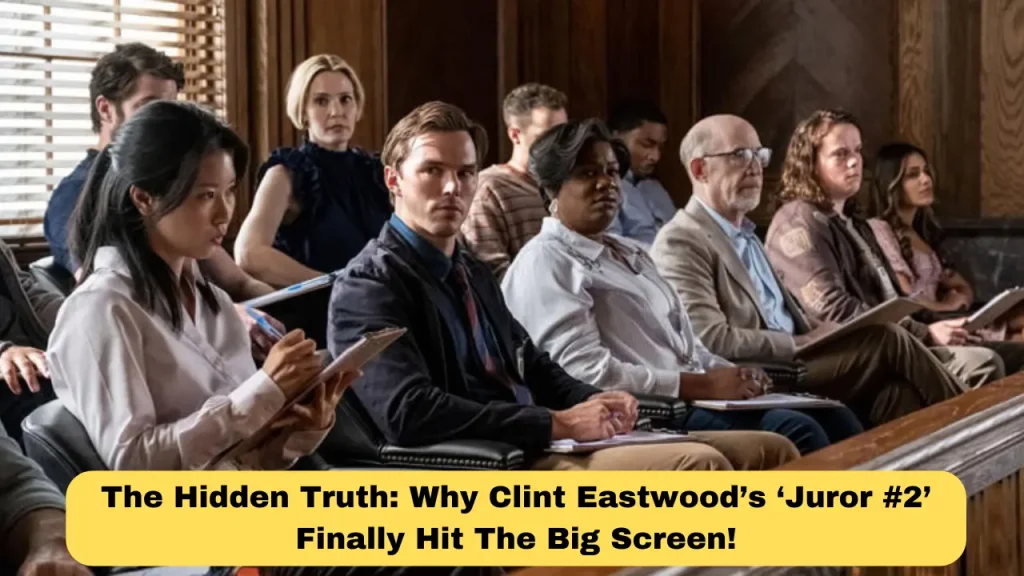 The Hidden Truth Why Clint Eastwood’s ‘Juror #2’ Finally Hit The Big Screen!