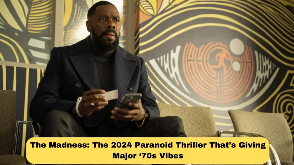 The Madness The 2024 Paranoid Thriller That’s Giving Major ‘70s Vibes
