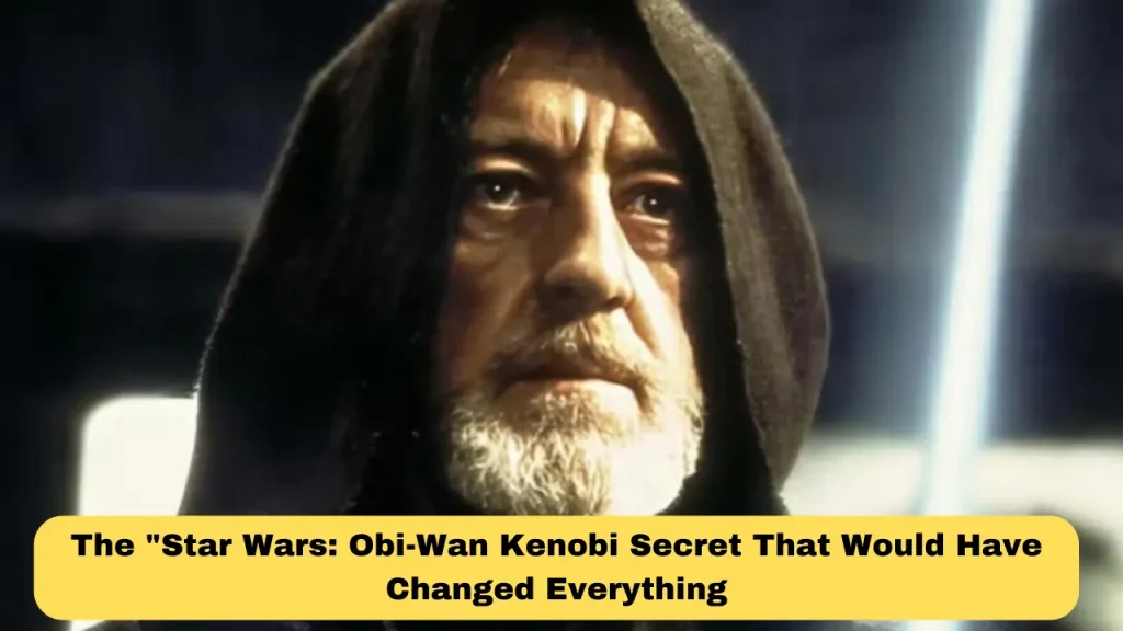 The Star Wars Obi-Wan Kenobi Secret That Would Have Changed Everything