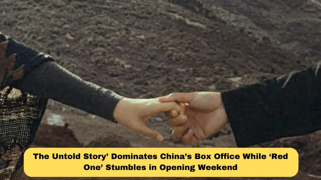 The Untold Story’ Dominates China’s Box Office While ‘Red One’ Stumbles in Opening Weekend