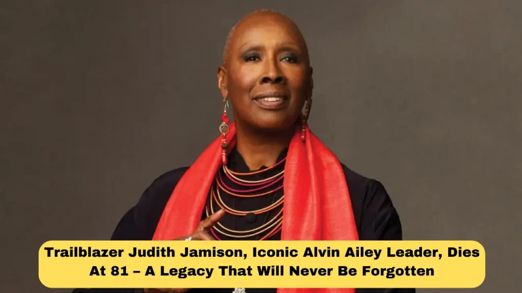 Trailblazer Judith Jamison, Iconic Alvin Ailey Leader, Dies at 81 – A Legacy That Will Never Be Forgotten