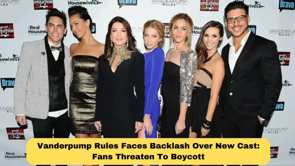 Vanderpump Rules Faces Backlash Over New Cast Fans Threaten To Boycott