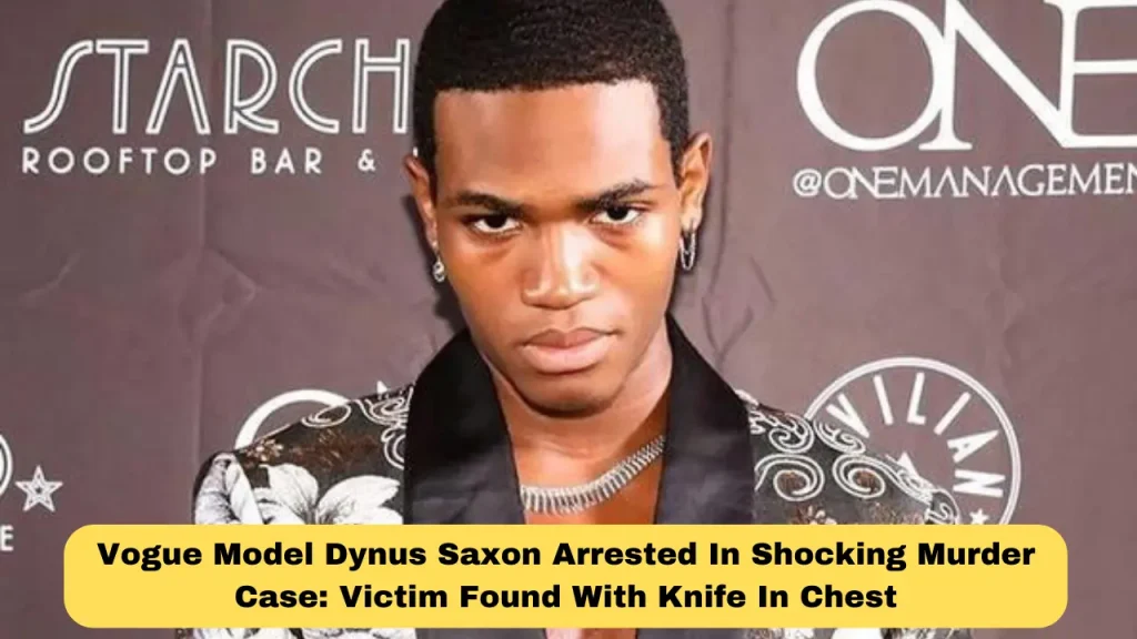 Vogue Model Dynus Saxon Arrested In Shocking Murder Case Victim Found With Knife In Chest