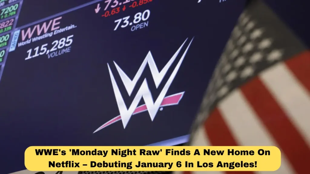 WWE's 'Monday Night Raw' Finds A New Home On Netflix – Debuting January 6 In Los Angeles!