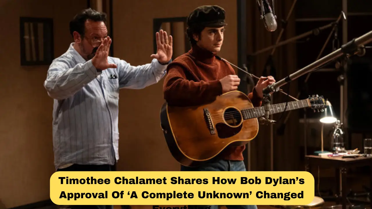 Timothee Chalamet Shares How Bob Dylan’s Approval Of ‘A Complete Unknown’ Changed Everything