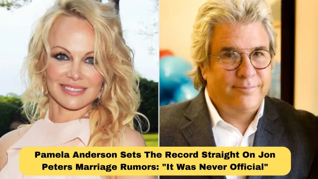 Pamela Anderson Sets The Record Straight On Jon Peters Marriage Rumors: "It Was Never Official"