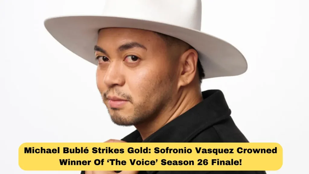 Michael Bublé Strikes Gold: Sofronio Vasquez Crowned Winner Of ‘The Voice’ Season 26 Finale!