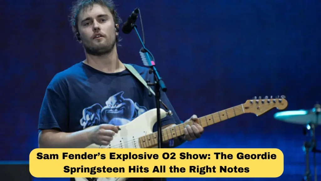 Sam Fender’s Explosive O2 Show: The Geordie Springsteen Hits All the Right Notes