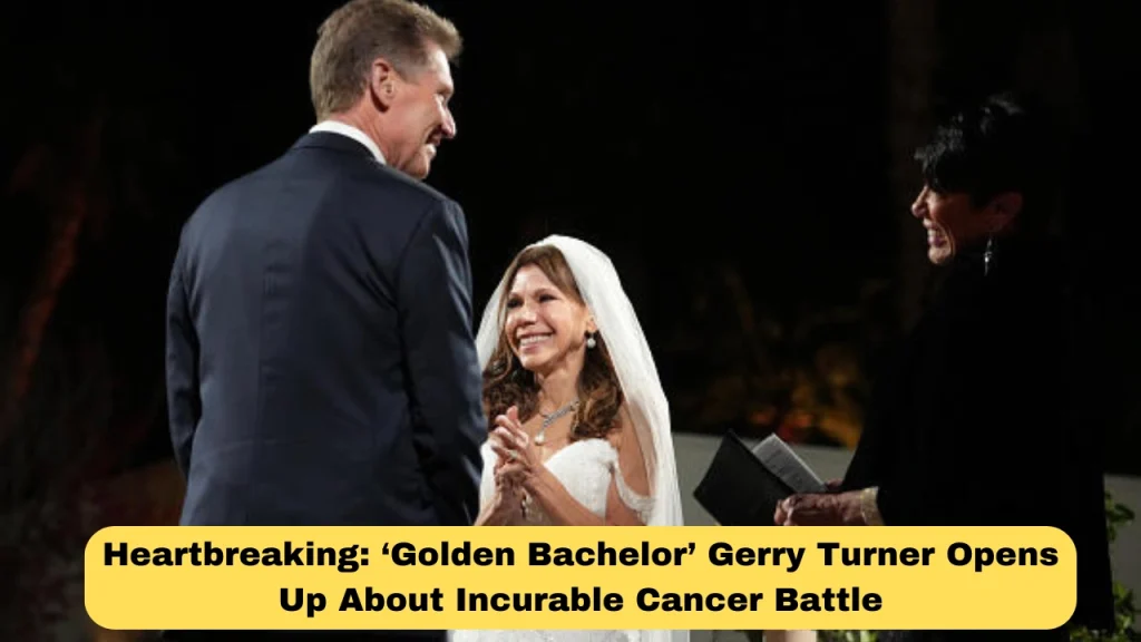 Heartbreaking: ‘Golden Bachelor’ Gerry Turner Opens Up About Incurable Cancer Battle