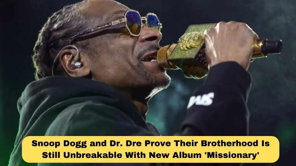 Snoop Dogg and Dr. Dre Prove Their Brotherhood Is Still Unbreakable With New Album 'Missionary'