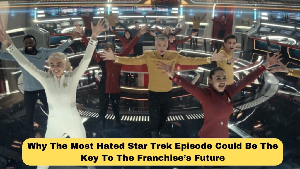 Why The Most Hated Star Trek Episode Could Be The Key To The Franchise’s Future