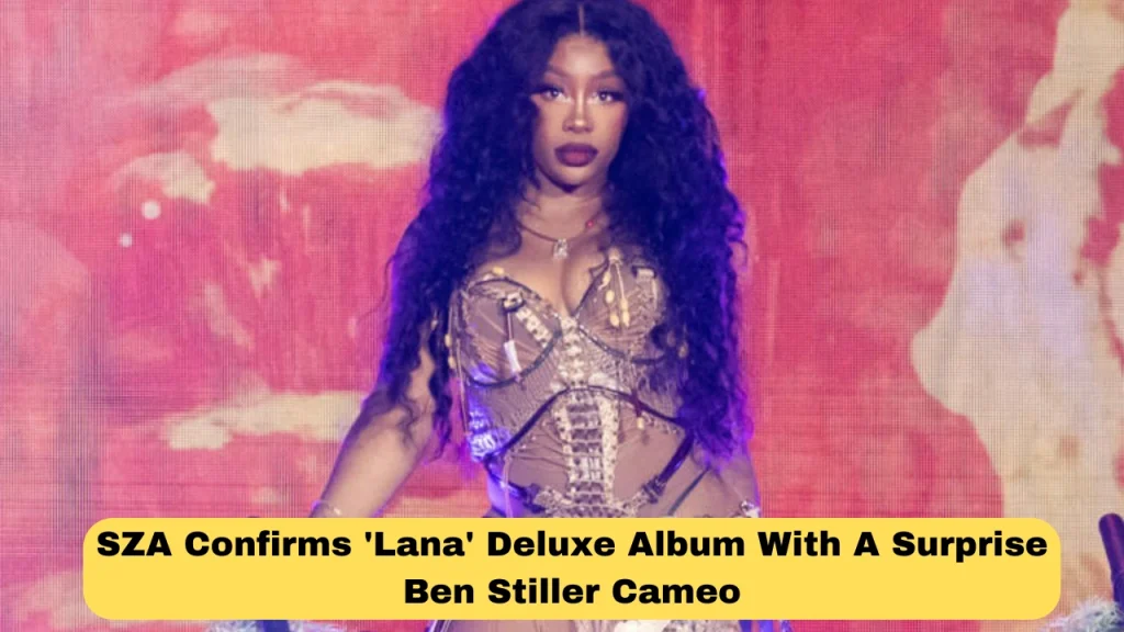 SZA Confirms 'Lana' Deluxe Album With A Surprise Ben Stiller Cameo