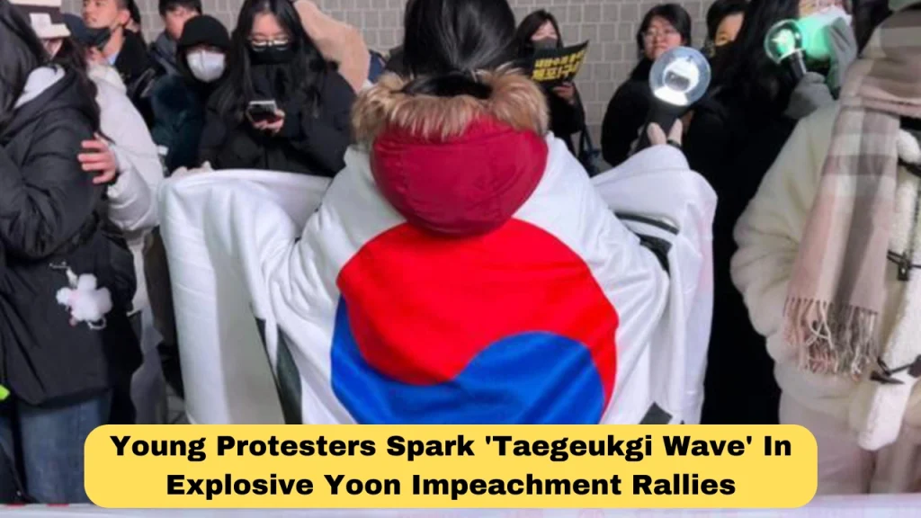 Young Protesters Spark 'Taegeukgi Wave' In Explosive Yoon Impeachment Rallies