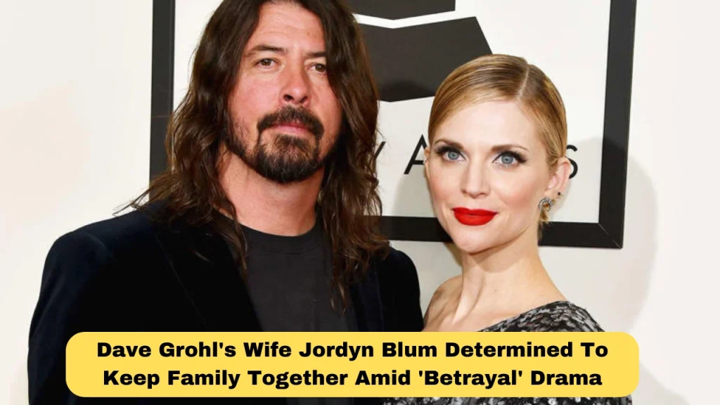 Dave Grohl's Wife Jordyn Blum Determined To Keep Family Together Amid 'Betrayal' Drama