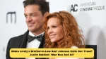 Blake Lively's Brother-In-Law Bart Johnson Calls Out 'Fraud' Justin Baldoni: 'Man Bun And All'