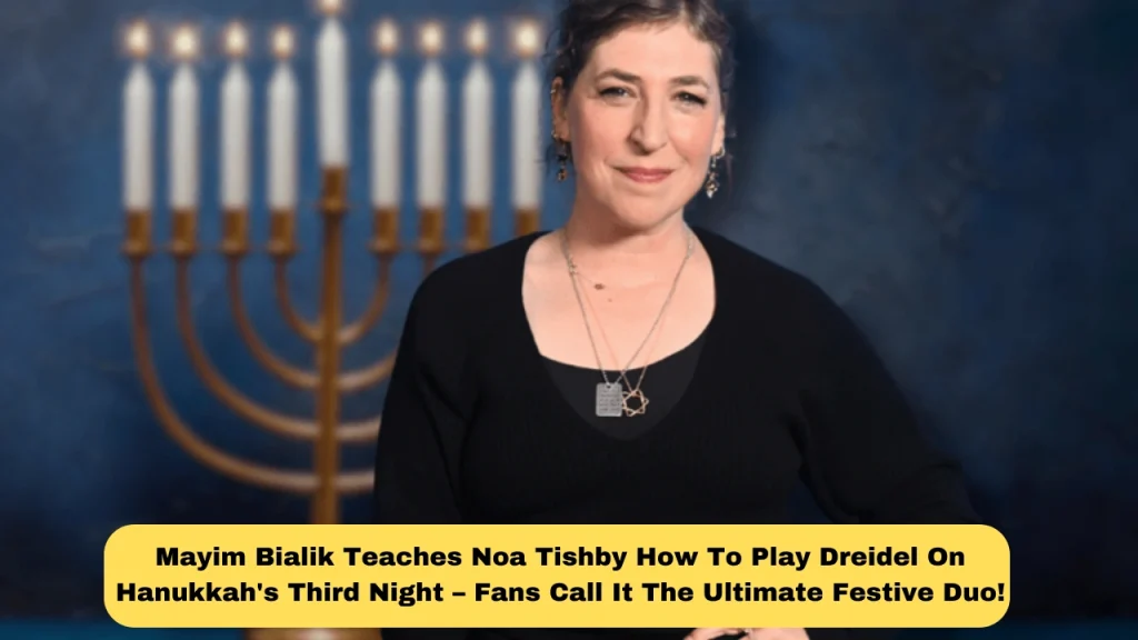 Mayim Bialik Teaches Noa Tishby How To Play Dreidel On Hanukkah's Third Night – Fans Call It The Ultimate Festive Duo!