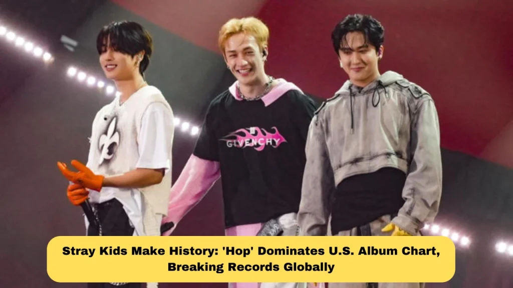 Stray Kids Make History: 'Hop' Dominates U.S. Album Chart, Breaking Records Globally
