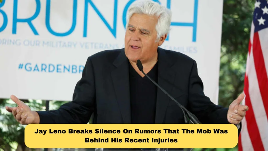 Jay Leno Breaks Silence On Rumors That The Mob Was Behind His Recent Injuries