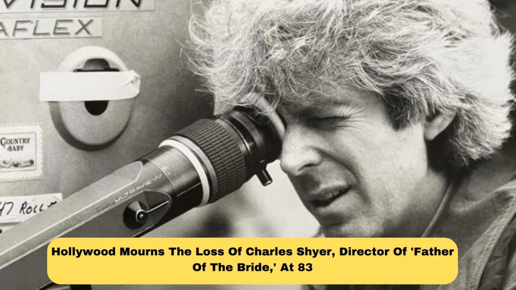 Hollywood Mourns The Loss Of Charles Shyer, Director Of 'Father Of The Bride,' At 83