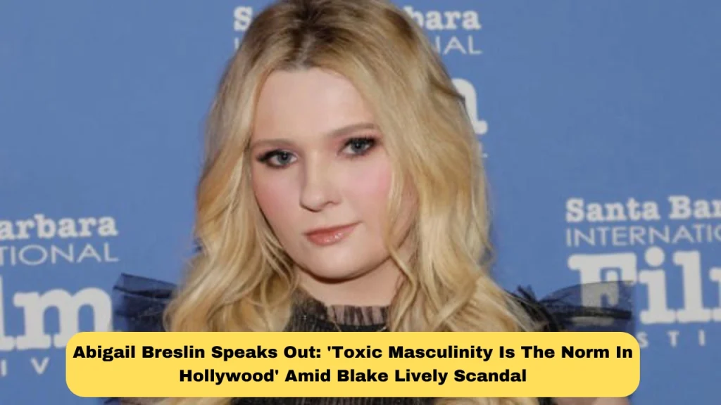 Abigail Breslin Speaks Out: 'Toxic Masculinity Is The Norm In Hollywood' Amid Blake Lively Scandal