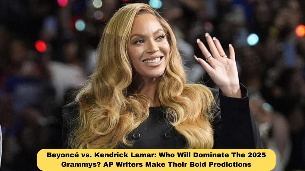 Beyoncé vs. Kendrick Lamar: Who Will Dominate The 2025 Grammys? AP Writers Make Their Bold Predictions