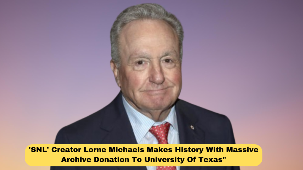 'SNL' Creator Lorne Michaels Makes History With Massive Archive Donation To University Of Texas"
