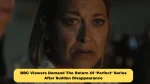 BBC Viewers Demand The Return Of ‘Perfect’ Series After Sudden Disappearance