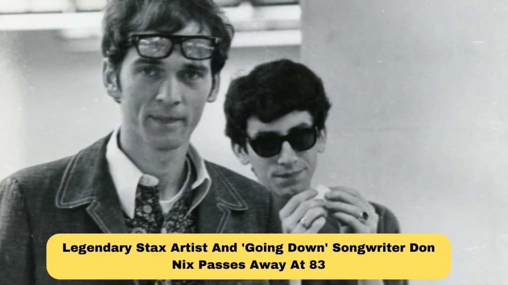 Legendary Stax Artist And 'Going Down' Songwriter Don Nix Passes Away At 83