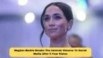 Meghan Markle Breaks The Internet: Returns To Social Media After 5-Year Hiatus