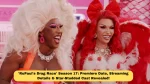 'RuPaul's Drag Race' Season 17: Premiere Date, Streaming Details & Star-Studded Cast Revealed!