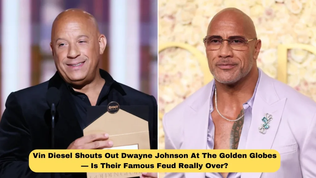 Vin Diesel Shouts Out Dwayne Johnson At The Golden Globes — Is Their Famous Feud Really Over?