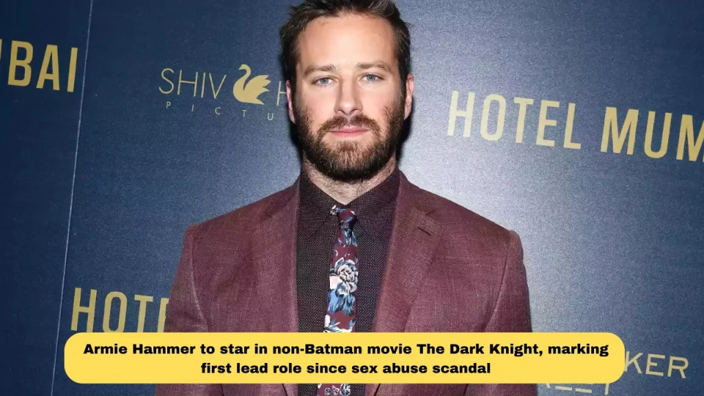 Armie Hammer Returns To Hollywood Spotlight With Lead Role In Non-Batman Movie 'The Dark Knight' After Scandal Fallout