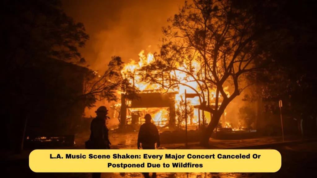 Title: L.A. Music Scene Shaken: Every Major Concert Canceled Or Postponed Due to Wildfires