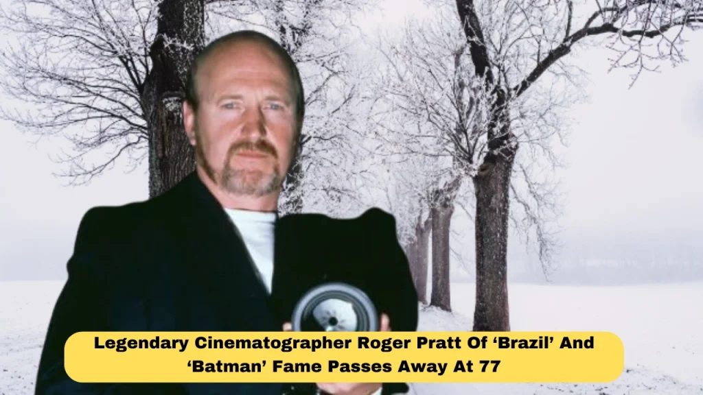 Legendary Cinematographer Roger Pratt Of ‘Brazil’ And ‘Batman’ Fame Passes Away At 77