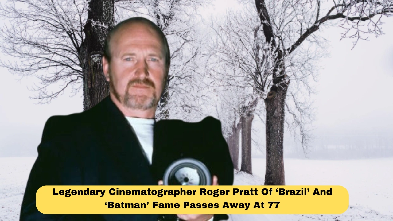 Legendary Cinematographer Roger Pratt Of ‘Brazil’ And ‘Batman’ Fame Passes Away At 77