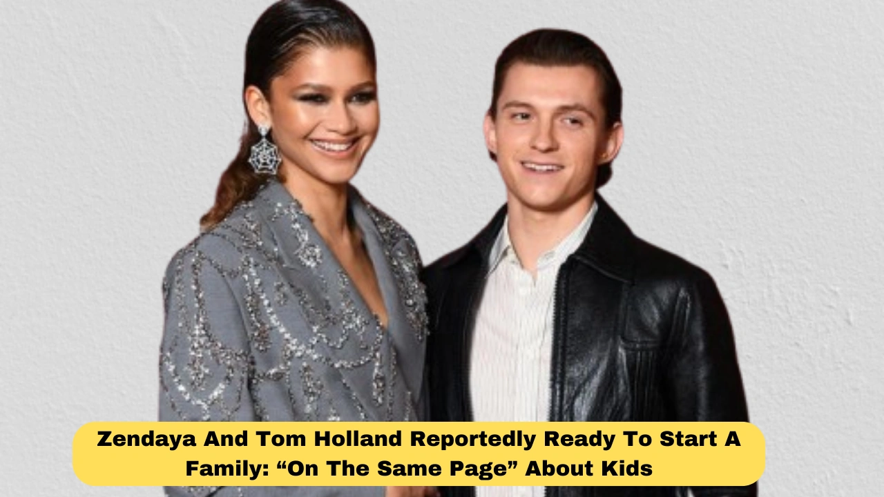 Zendaya And Tom Holland Reportedly Ready To Start A Family: “On The Same Page” About Kids