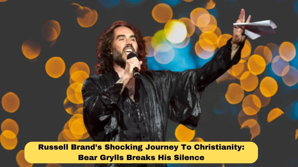 Russell Brand’s Shocking Journey To Christianity: Bear Grylls Breaks His Silence