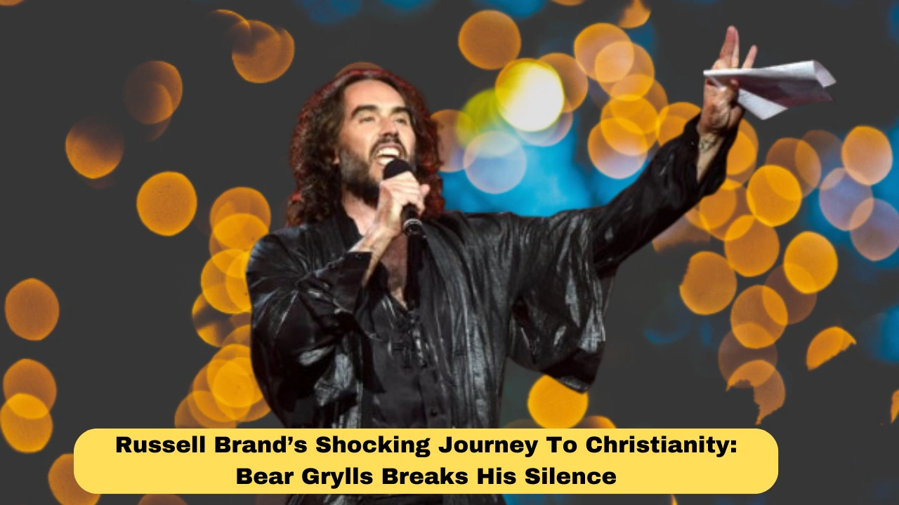 Russell Brand’s Shocking Journey To Christianity: Bear Grylls Breaks His Silence