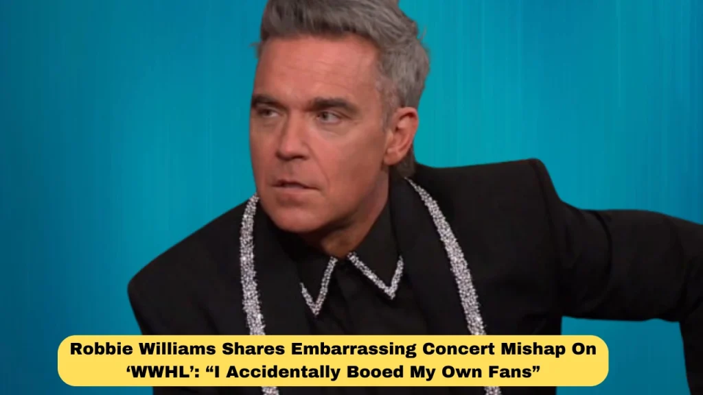 Robbie Williams Shares Embarrassing Concert Mishap On ‘WWHL’: “I Accidentally Booed My Own Fans”
